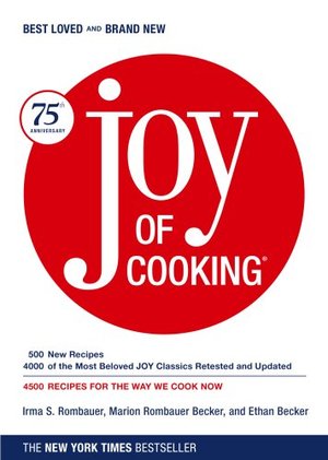 Joy of Cooking: 75th Anniversary Edition - 2006 Joy of Cooking: 75th Anniversary Edition - 2006