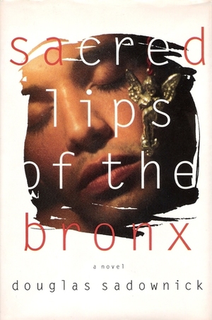 Sacred Lips of the Bronx Sacred Lips of the Bronx