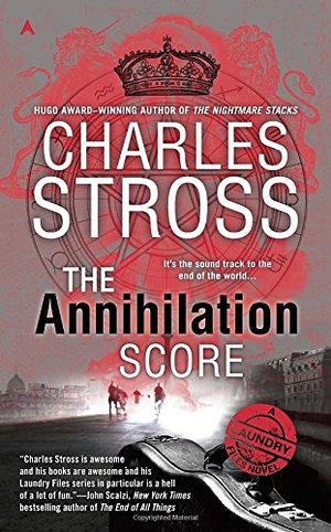 Annihilation Score (A Laundry Files Novel), The Annihilation Score (A Laundry Files Novel), The