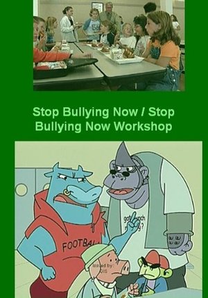 Stop Bullying Now / Stop Bullying Now Workshop Stop Bullying Now / Stop Bullying Now Workshop