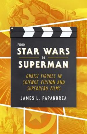 From Star Wars to Superman From Star Wars to Superman
