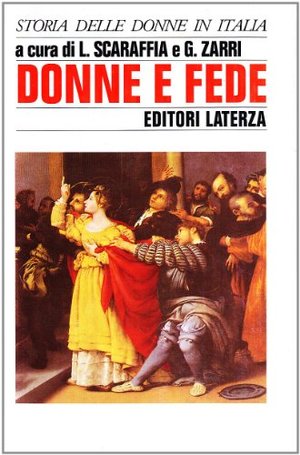 Donne e fede. Santità e vita religiosa in Italia Donne e fede. Santità e vita religiosa in Italia