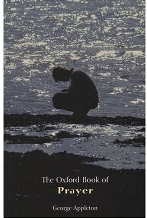 Oxford Book of Prayer (Oxford Books of Prose), The Oxford Book of Prayer (Oxford Books of Prose), The