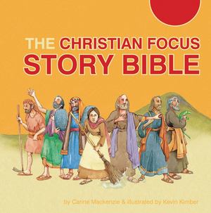 Christian Focus Story Bible, The Christian Focus Story Bible, The