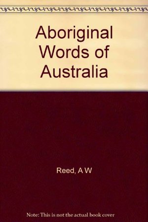 Aboriginal Words of Australia Aboriginal Words of Australia