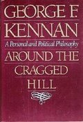 Around the Cragged Hill: A Personal and Political Philosophy Around the Cragged Hill: A Personal and Political Philosophy