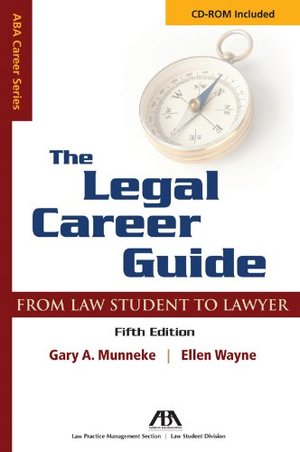 Legal Career Guide: From Student to Lawyer (Aba Career Series), The Legal Career Guide: From Student to Lawyer (Aba Career Series), The