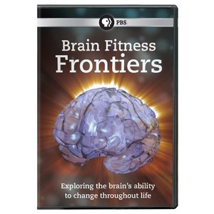 Brain Fitness Frontiers: exploring the Brain's Ability to Change Throughout Life Brain Fitness Frontiers: exploring the Brain's Ability to Change Throughout Life