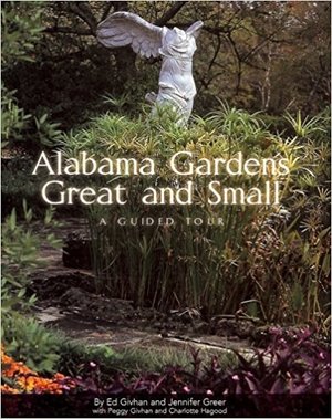 Alabama Gardens Great and Small Alabama Gardens Great and Small