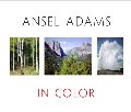 Ansel Adams in Color Ansel Adams in Color
