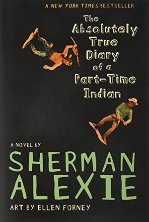Absolutely True Diary of a Part-Time Indian, The Absolutely True Diary of a Part-Time Indian, The
