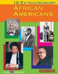 16 Extraordinary African Americans 16 Extraordinary African Americans