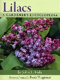 Lilacs: A Gardener's Encyclopedia Lilacs: A Gardener's Encyclopedia