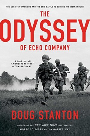Odyssey of Echo Company: The 1968 Tet Offensive and the Epic Battle to Survive the Vietnam War, The Odyssey of Echo Company: The 1968 Tet Offensive and the Epic Battle to Survive the Vietnam War, The