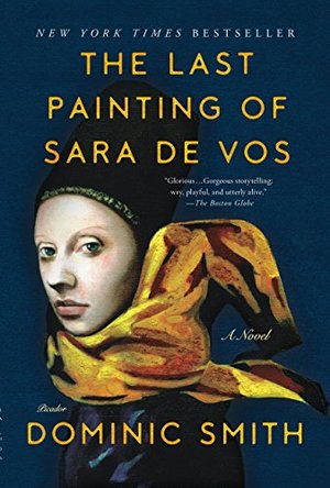 Last Painting of Sara de Vos: A Novel, The Last Painting of Sara de Vos: A Novel, The