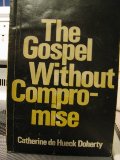 Gospel Without Compromise, The Gospel Without Compromise, The