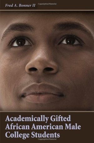 Academically Gifted African American Male College Students Academically Gifted African American Male College Students