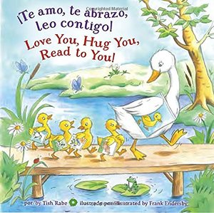 ¡Te amo, te abrazo, leo contigo!/Love you, Hug You, Read to You! (Spanish Edition) ¡Te amo, te abrazo, leo contigo!/Love you, Hug You, Read to You! (Spanish Edition)