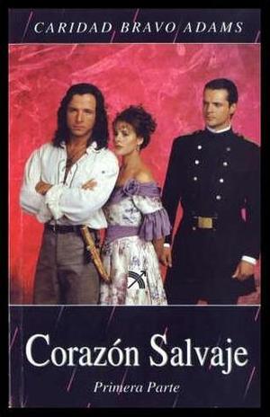 Corazon Salvaje Primera Parte (Spanish Edition) Corazon Salvaje Primera Parte (Spanish Edition)
