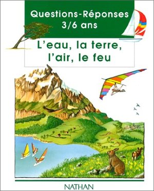 L'eau, la terre, l'air, le feu L'eau, la terre, l'air, le feu
