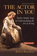 Actor In You: Twelve Simple Steps to Understanding the Art of Acting, The (6th Edition) Actor In You: Twelve Simple Steps to Understanding the Art of Acting, The (6th Edition)