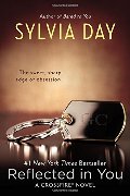 Reflected in You: A Crossfire Novel Reflected in You: A Crossfire Novel