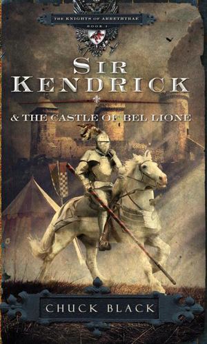 Sir Kendrick and the Castle of Bel Lione Sir Kendrick and the Castle of Bel Lione