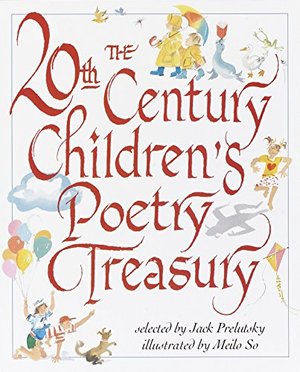 20th Century Children's Poetry Treasury, The 20th Century Children's Poetry Treasury, The