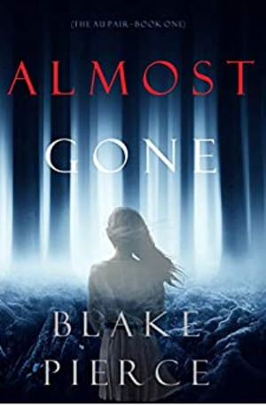 Almost Gone (The Au Pair—Book One) Almost Gone (The Au Pair—Book One)