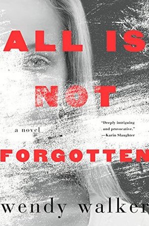ALL IS NOT FORGOTTEN ALL IS NOT FORGOTTEN