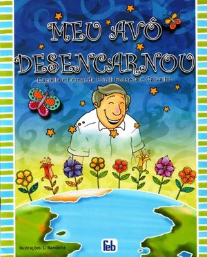 Meu Avo Desencarnou (Portuguese Edition) Meu Avo Desencarnou (Portuguese Edition)