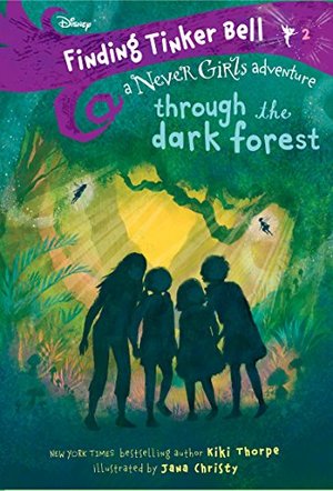 Finding Tinker Bell #2: Through the Dark Forest (Disney: The Never Girls) Finding Tinker Bell #2: Through the Dark Forest (Disney: The Never Girls)