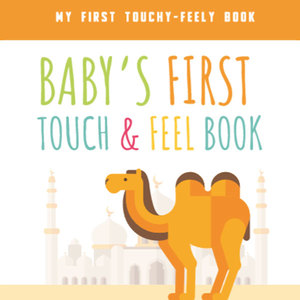 Baby's First Islamic Touch & Feel Book Baby's First Islamic Touch & Feel Book