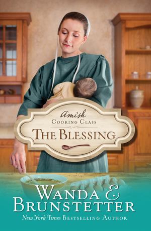 Amish Cooking Class - The Blessing, The Amish Cooking Class - The Blessing, The