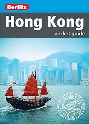 Berlitz: Hong Kong Pocket Guide (Berlitz Pocket Guides) Berlitz: Hong Kong Pocket Guide (Berlitz Pocket Guides)