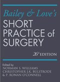 Bailey & Love's Short Practice of Surgery Bailey & Love's Short Practice of Surgery