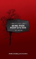 Christian's Pocket Guide to Being Made Right With God: Understanding Justification, A Christian's Pocket Guide to Being Made Right With God: Understanding Justification, A