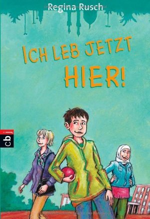 Ich leb jetzt hier!: Die Geschichte einer Einwanderer-Familie Ich leb jetzt hier!: Die Geschichte einer Einwanderer-Familie