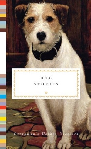 Dog Stories (Everyman's Library Pocket Classics) Dog Stories (Everyman's Library Pocket Classics)