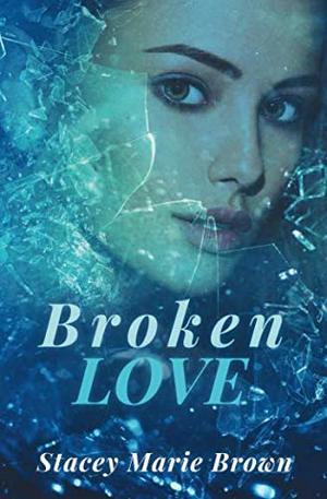 Broken Love (Blinded Love #2) Broken Love (Blinded Love #2)