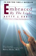 Embraced by the Light Embraced by the Light