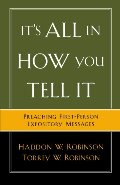 It's All in How You Tell It: Preaching First-Person Expository Messages It's All in How You Tell It: Preaching First-Person Expository Messages