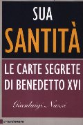 Sua Santità. Le carte segrete di Benedetto XVI Sua Santità. Le carte segrete di Benedetto XVI