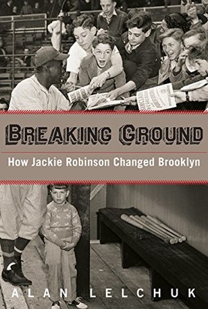 Breaking Ground: How Jackie Robinson Changed Brooklyn Breaking Ground: How Jackie Robinson Changed Brooklyn