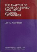 Analysis of Cross-Classified Data Having Ordered Categories, The Analysis of Cross-Classified Data Having Ordered Categories, The