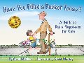 Have You Filled a Bucket Today? A Guide to Daily Happiness for Kids Have You Filled a Bucket Today? A Guide to Daily Happiness for Kids