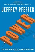 Power: Why Some People Have It and Others Don't Power: Why Some People Have It and Others Don't