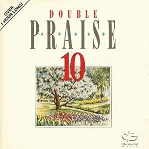 Double Praise 10: Praise 10 & Instrumental Praise 10 Double Praise 10: Praise 10 & Instrumental Praise 10