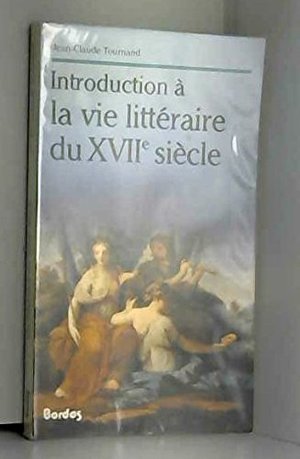 Introduction à la vie littéraire du xviie siècle Introduction à la vie littéraire du xviie siècle