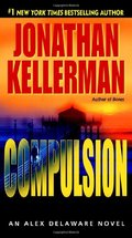 Compulsion: An Alex Delaware Novel Compulsion: An Alex Delaware Novel